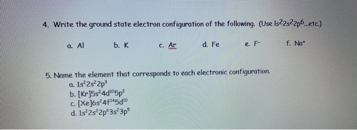 Solved 4. Write the ground state electron configuration of | Chegg.com