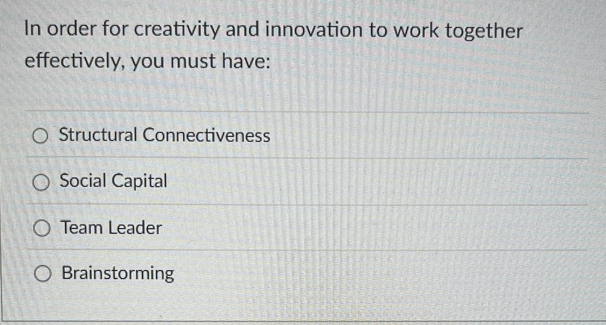 Solved In order for creativity and innovation to work | Chegg.com
