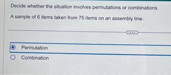 Solved Decide Whether The Situation Involves Permutations Or | Chegg.com