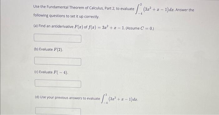 Solved Use The Fundamental Theorem Of Calculus Part 2 To