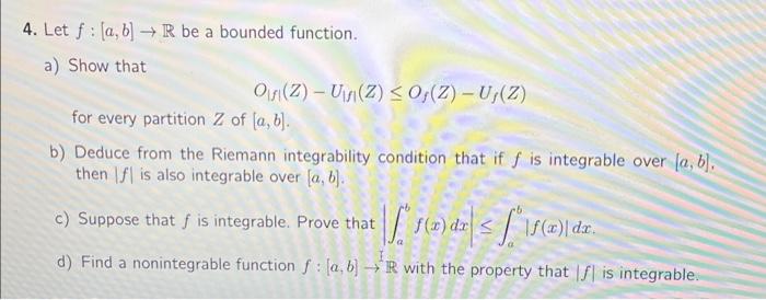 Solved 4. Let f:[a,b]→R be a bounded function. a) Show that | Chegg.com