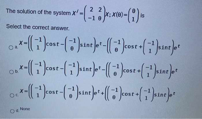 Solved The solution of the system X -( 3 : xe (2) is Select | Chegg.com