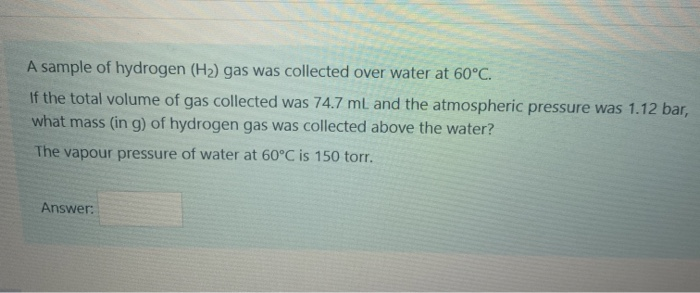 solved-a-sample-of-hydrogen-h2-gas-was-collected-over-chegg