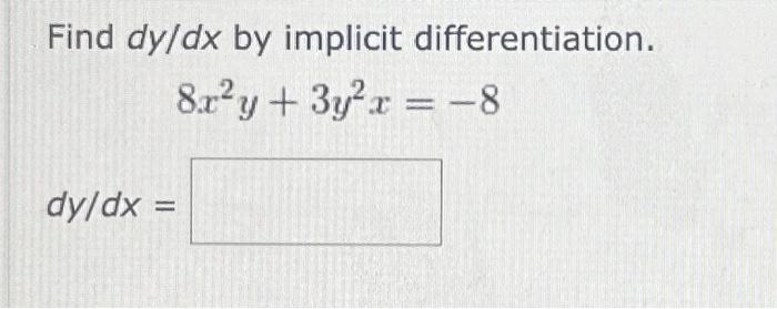 Solved Practice #11Find dy/dx by implicit differentiation. | Chegg.com