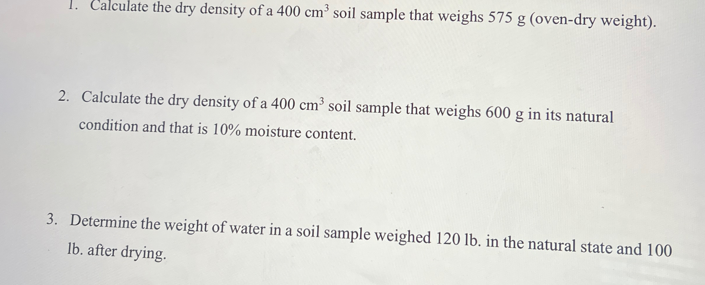 Solved Calculate the dry density of a 400cm3 ﻿soil sample | Chegg.com