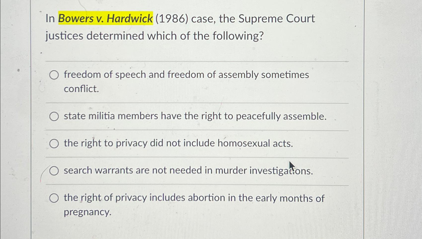 Solved In Bowers v. Hardwick 1986 case the Supreme Chegg