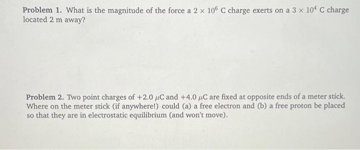 Solved Problem 1. What is the magnitude of the force a | Chegg.com