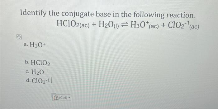 Solved Identify the conjugate base in the following | Chegg.com