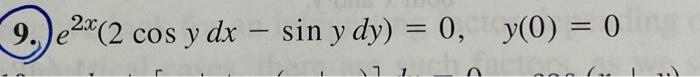 \( e^{2 x}(2 \cos y d x-\sin y d y)=0, \quad y(0)=0 \)