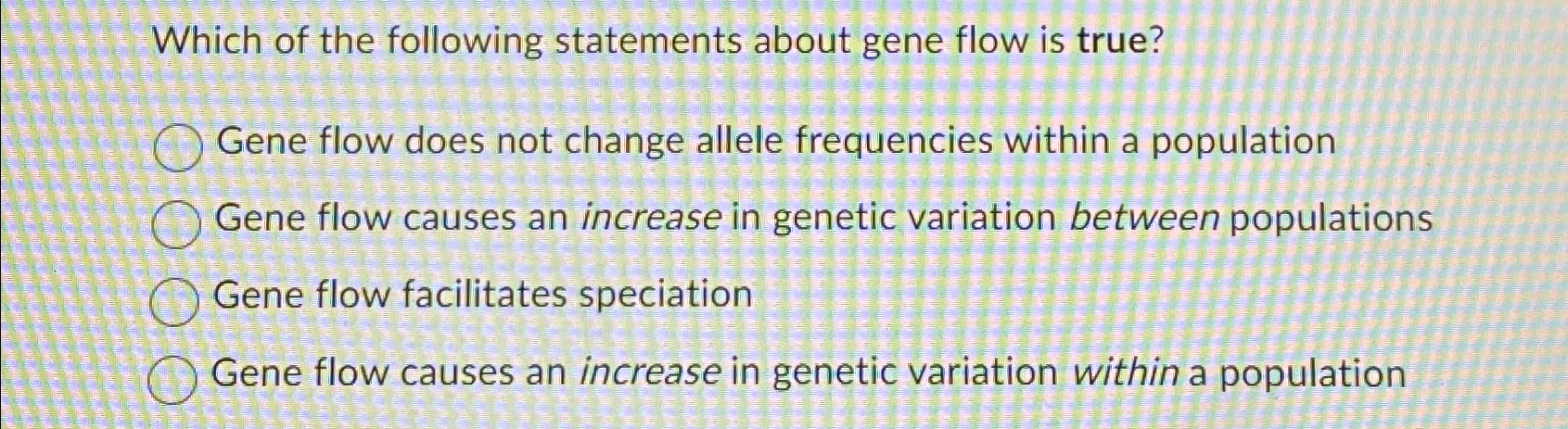 Solved Which of the following statements about gene flow is | Chegg.com