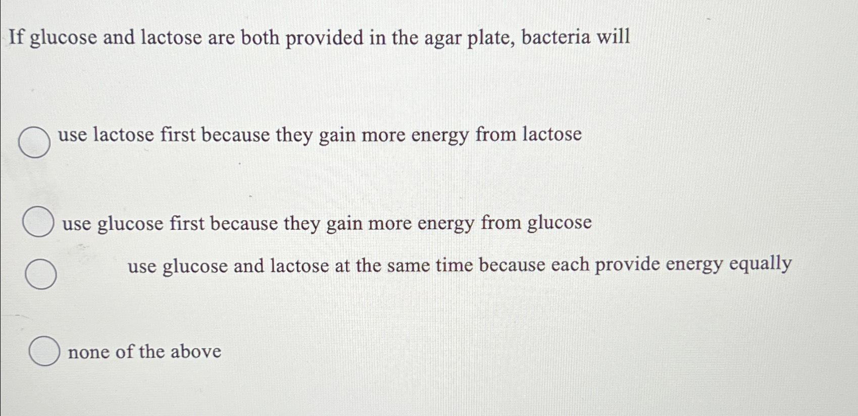 Solved If glucose and lactose are both provided in the agar | Chegg.com