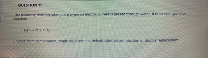 Solved QUESTION 19 The following reaction takes place when | Chegg.com