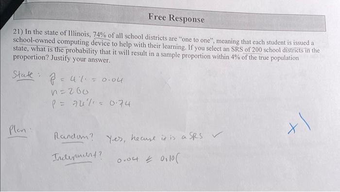 Free Response
21) In the state of Illinois, 74% of all school districts are one to one, meaning that each student is issued