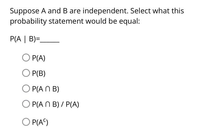 Solved Suppose A And B Are Independent. Select What This | Chegg.com