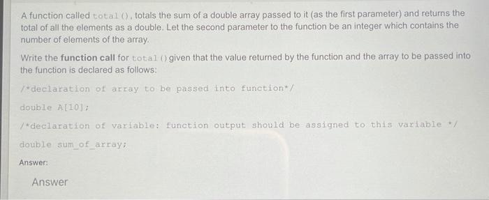 Solved A function called total (), totals the sum of a | Chegg.com