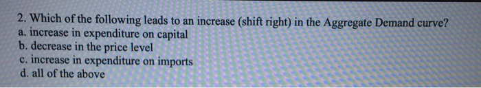 Solved 2. Which of the following leads to an increase (shift | Chegg.com