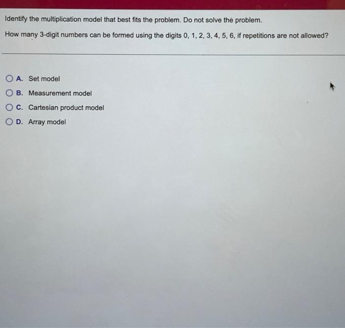 Solved Identify the multiplication model that best fits the | Chegg.com