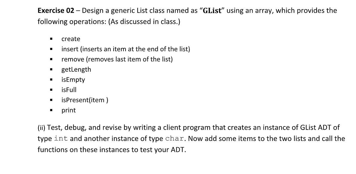 Solved Exercise 02 - Design a generic List class named as | Chegg.com