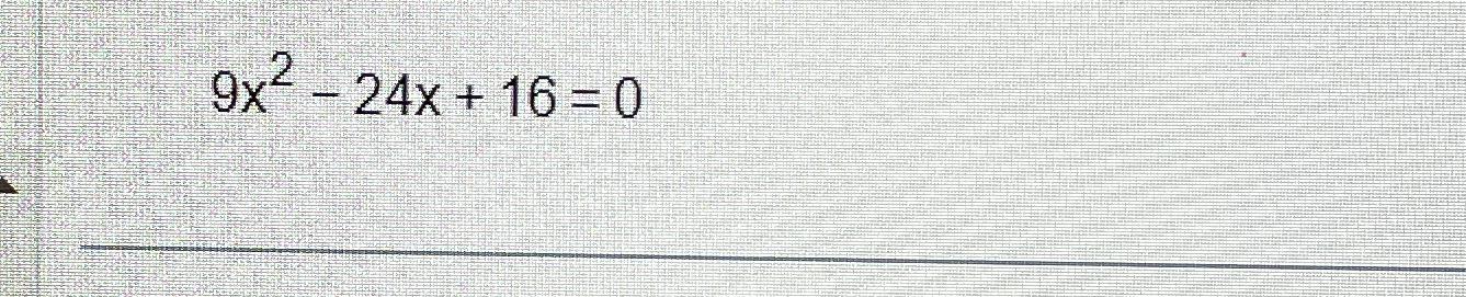 solved-9x2-24x-16-0-chegg-chegg