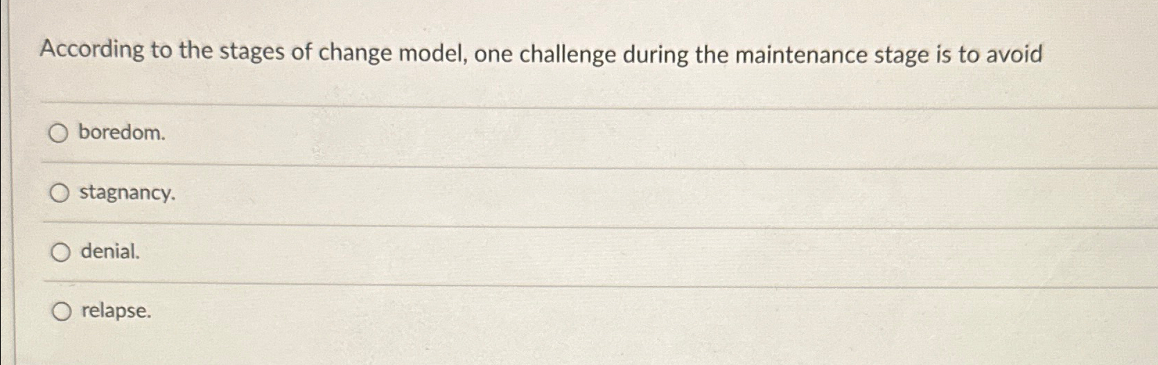 Solved According to the stages of change model, one | Chegg.com