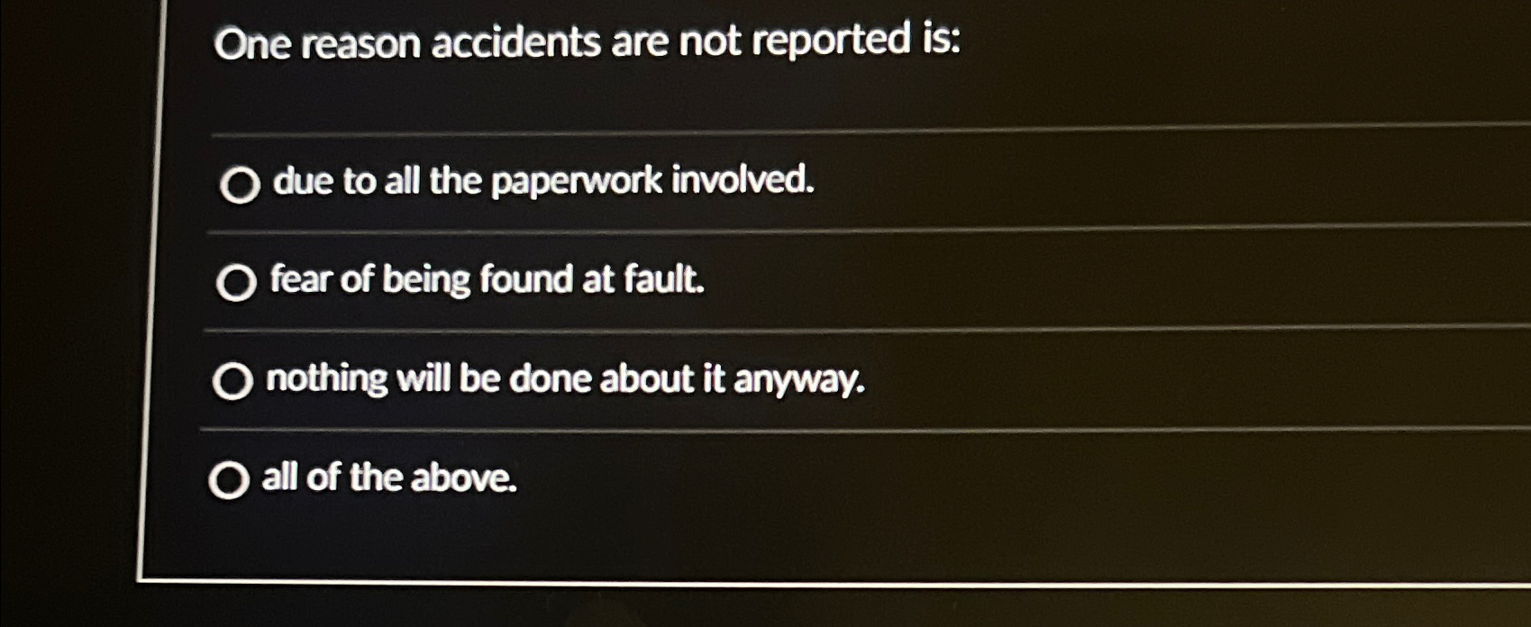 Solved One reason accidents are not reported is:due to all | Chegg.com
