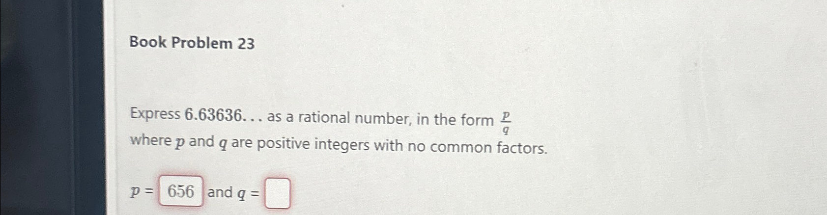 Solved Book Problem 23Express 6.63636dots as a rational | Chegg.com