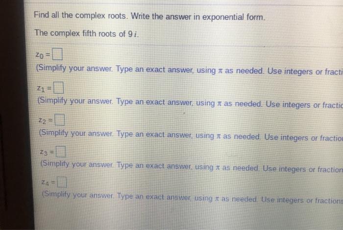 Solved Find all the complex roots. Write the answer in | Chegg.com