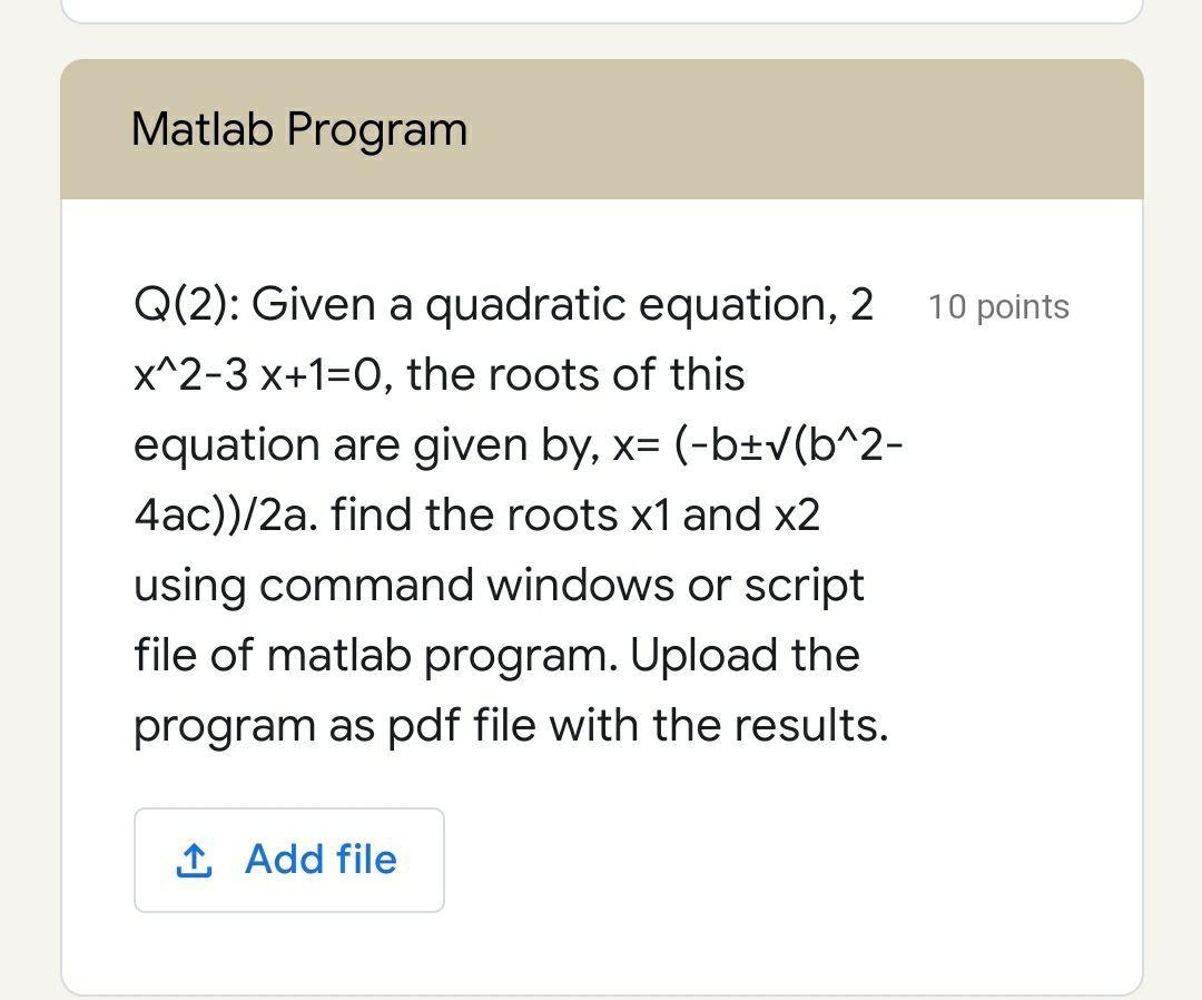 Solved Matlab Program Q(2): Given a quadratic equation, 2 10 | Chegg.com