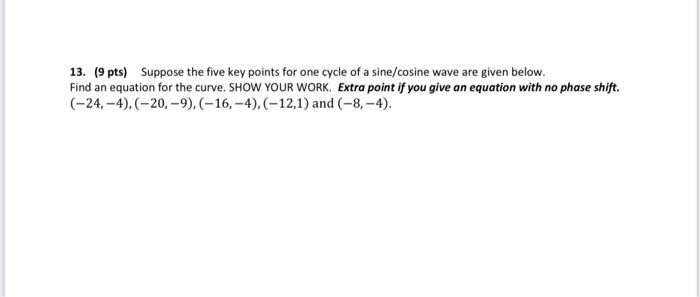 Solved 13. (9 pts) Suppose the five key points for one cycle | Chegg.com