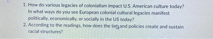 1. How do various legacies of colonialism impact U.S. | Chegg.com