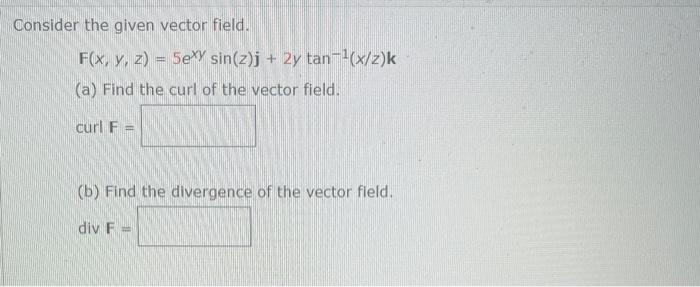 consider the vector field find the divergence and curl of