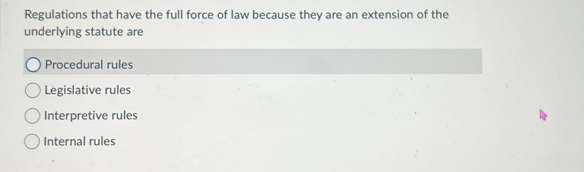Solved Regulations that have the full force of law because | Chegg.com