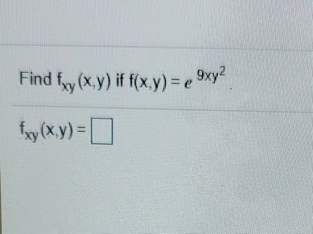 Solved Find Fxy X Y If F X Y E 9xy2 Xy X Y