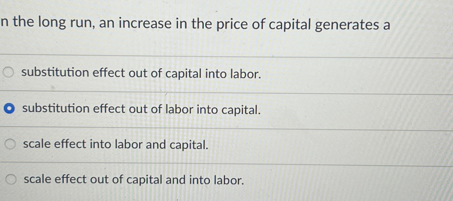 Solved n the long run, an increase in the price of capital | Chegg.com
