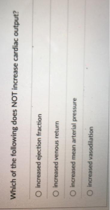 Solved Which of the following does NOT increase cardiac | Chegg.com