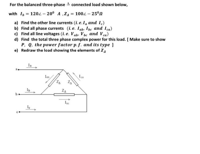 Solved For the balanced three-phase A connected load shown | Chegg.com