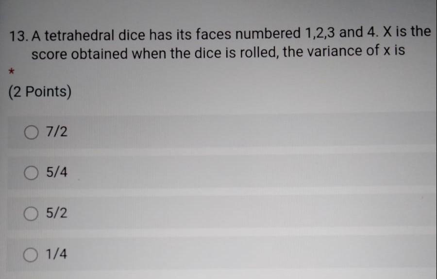 Solved 13. A tetrahedral dice has its faces numbered 1,2,3