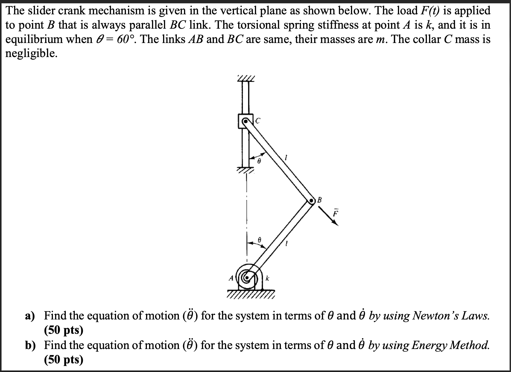 Solved The Slider Crank Mechanism Is Given In The Vertical