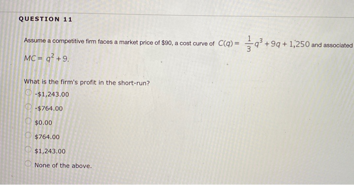 Solved QUESTION 11 Assume a competitive firm faces a market | Chegg.com