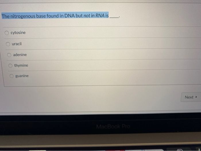Solved The nitrogenous base found in DNA but not in RNA is | Chegg.com