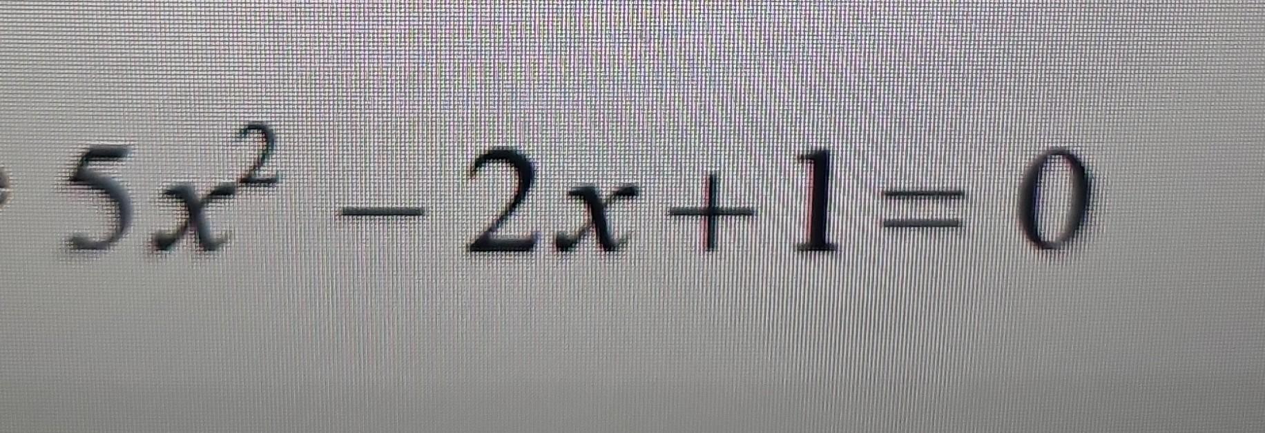 Solved 5x2−2x+1=0 | Chegg.com