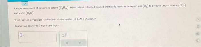 Solved A major component of gasoline is octane (C5H18). When | Chegg.com