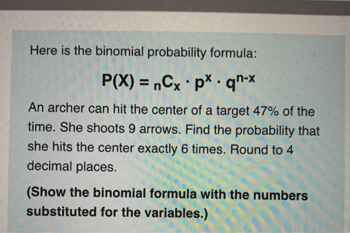 Solved Here Is The Binomial Probability Formula P X N Chegg Com