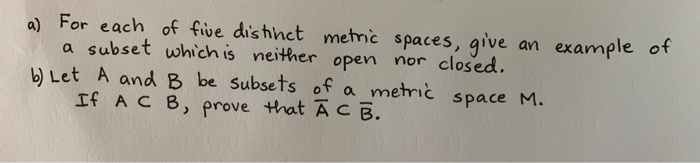 Solved Of A) For Each Of Five Distinct Metric Spaces, Give | Chegg.com