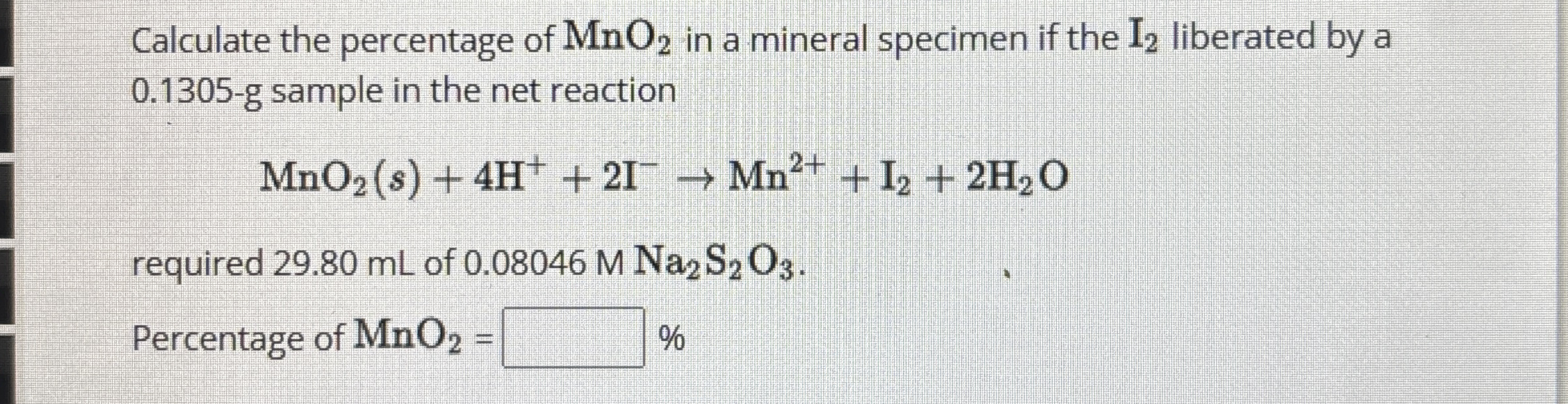 Solved Calculate the percentage of MnO2 ﻿in a mineral | Chegg.com