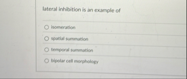Solved lateral inhibition is an example ofisomerationspatist | Chegg.com