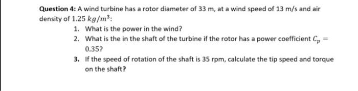 Solved Question 4: A wind turbine has a rotor diameter of 33 | Chegg.com