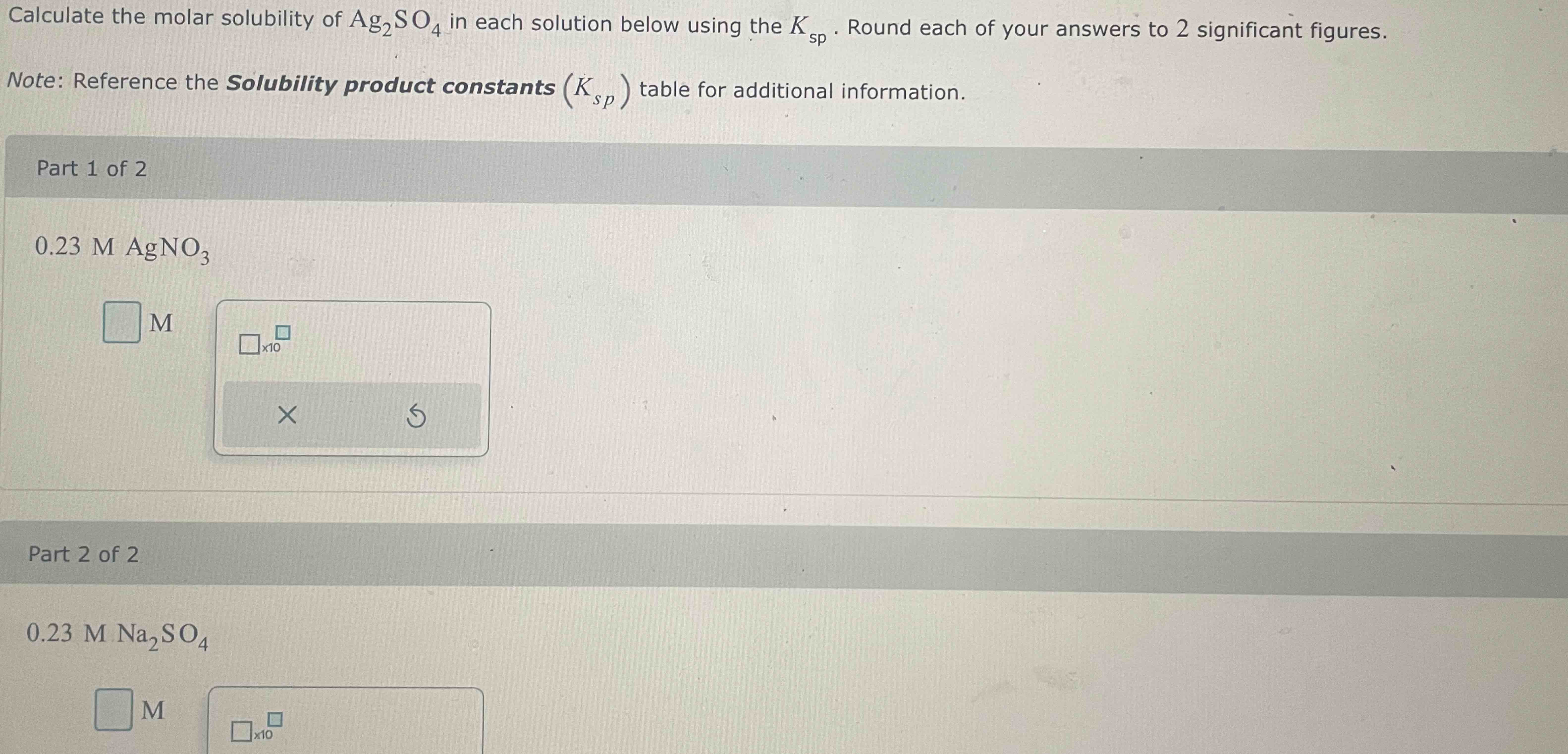 Solved Calculate the molar solubility of Ag2SO4 ﻿in each | Chegg.com