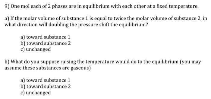 Solved 9) One mol each of 2 phases are in equilibrium with | Chegg.com