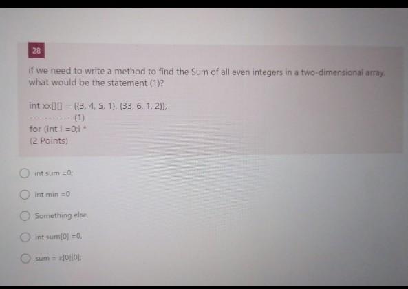 Solved 28 if we need to write a method to find the sum of | Chegg.com